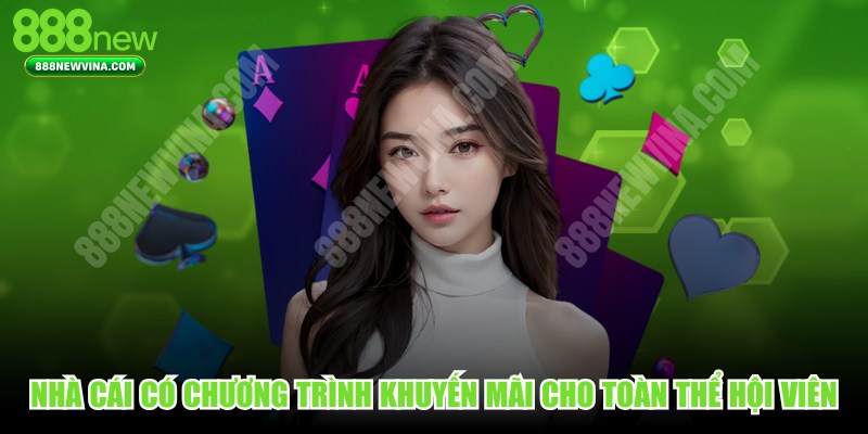 Nhà cái có chương trình khuyến mãi hấp dẫn cho toàn thể hội viên 