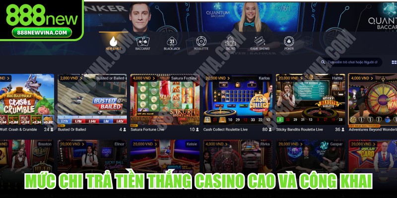 Mức chi trả tiền thắng casino cao và công khai, minh bạch