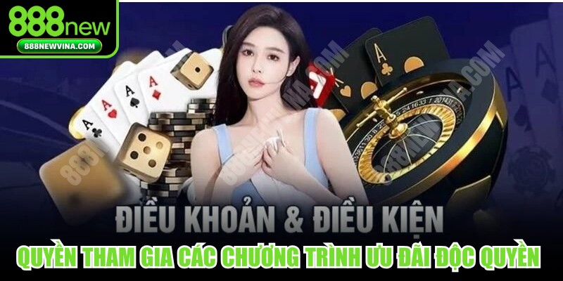 Quyền tham gia các chương trình ưu đãi độc quyền cho bet thủ
