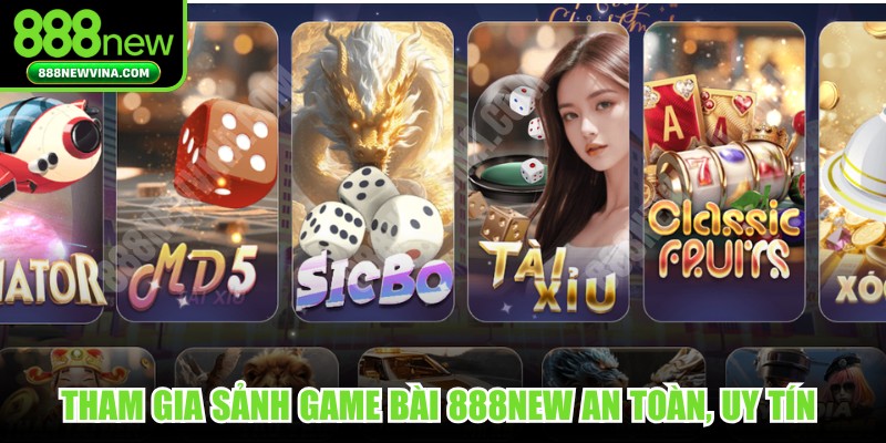 Tham gia sảnh game bài 888NEW an toàn, uy tín theo hướng dẫn