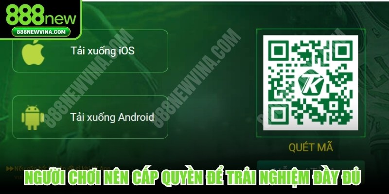 Người chơi nên cấp quyền để trải nghiệm đầy đủ tính năng