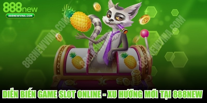 Diễn Biến Game Slot Online