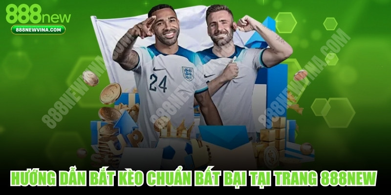 Hướng Dẫn Bắt Kèo Chuẩn