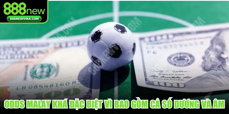 Odds Malay khá đặc biệt vì nó bao gồm cả số dương và số âm