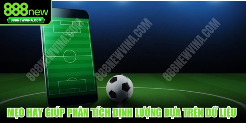 Mẹo hay giúp bạn phân tích định lượng dựa trên dữ liệu thực tế