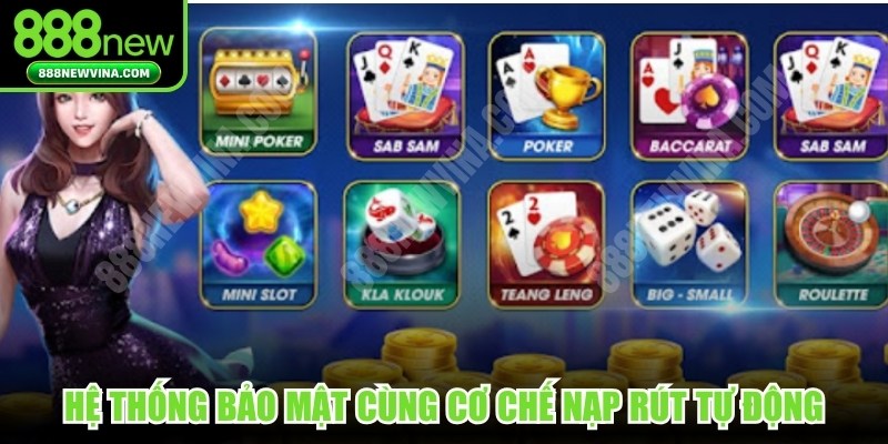 Hệ thống bảo mật cùng cơ chế nạp rút tự động